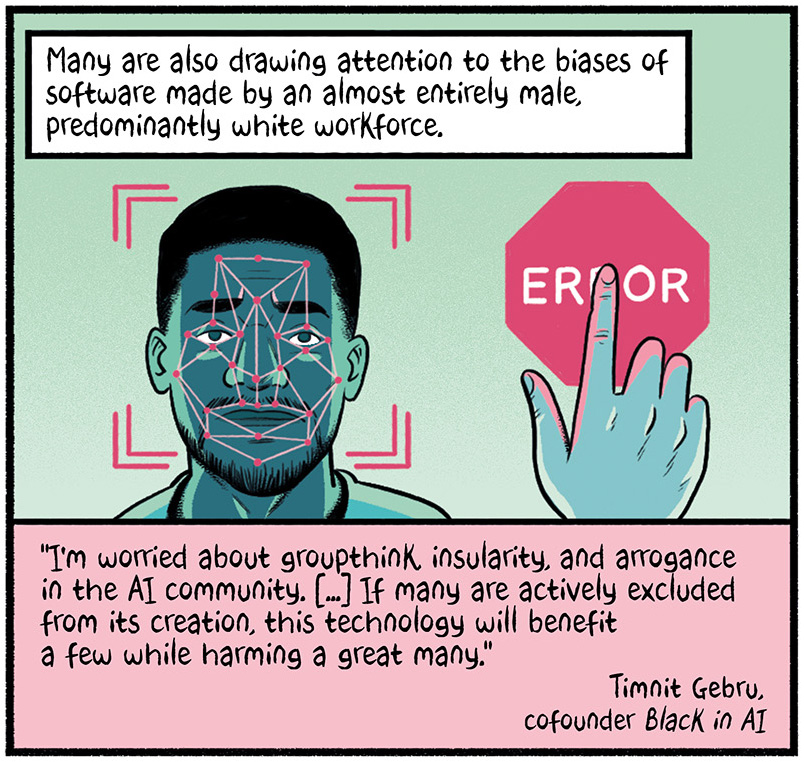 A facial recognition target over the face of a Black person next to a hand pointing at the word "Error." The text reads, "Many are also drawing attention to the biases of software made by an almost entirely male, predominantly white workforce."  A quote from Timnit Gebru, cofounder of Black in AI says, "I'm worried about groupthink, insularity, and arrogance in the AI community, [...] If many are actively excluded from its creation, this <a href=