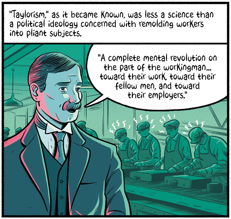 The text reads, "Taylorism, as it became known, was less a science than a political ideology concerned with remolding workers into pliant subjects. Taylor faces us to say, "A complete mental revolution on the part of the workingman...toward their work, toward their fellow men, and toward their employers."