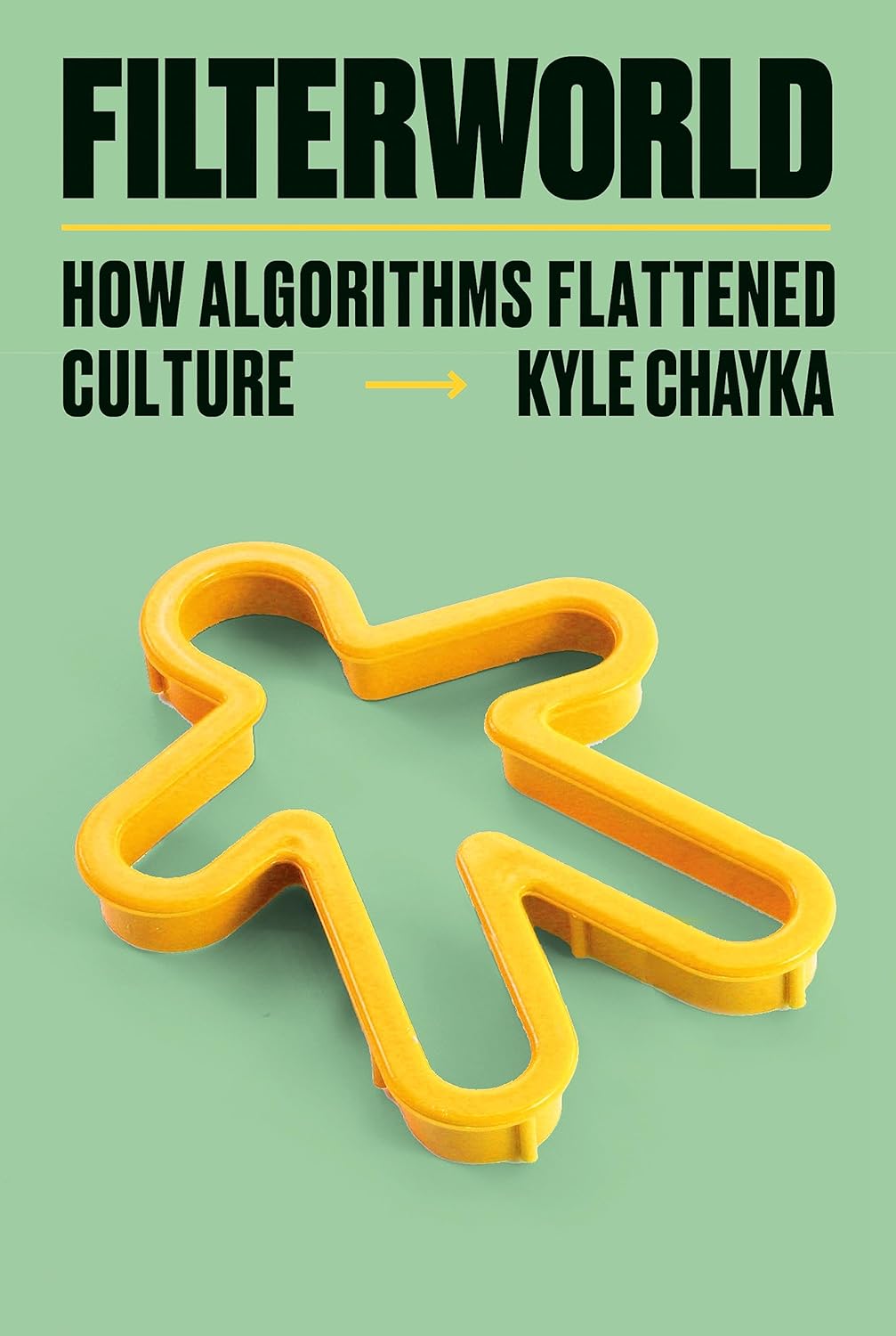 cover of Filterworld: How Algorithms Flattened Culture by Kyle Chayka